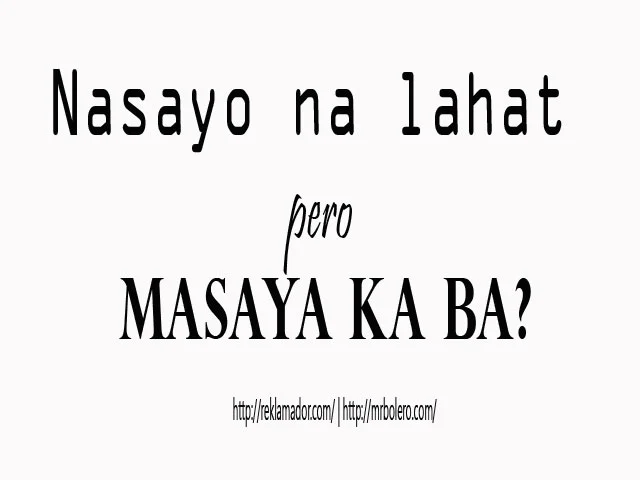 Tagalog Life Quotes, Mr.Reklamador Facts, Contentment Quotes Tagalog