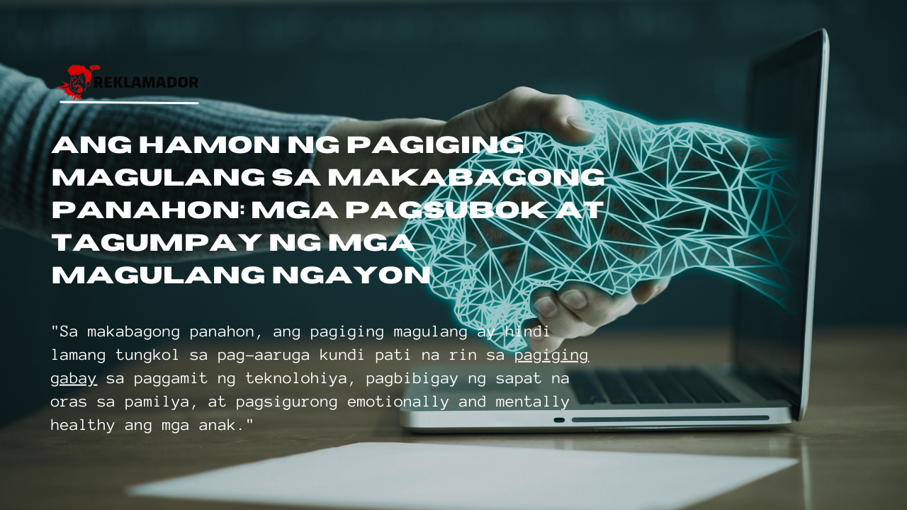 A digital illustration of hands shaking over an open laptop, with Filipino text discussing the complexities of parenting in today's world.