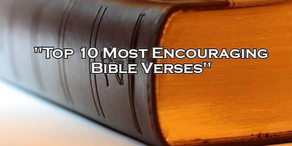 “Top 10 Most Encouraging Bible Verses”