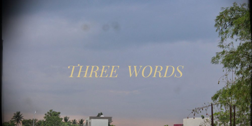 THREE WORDS
