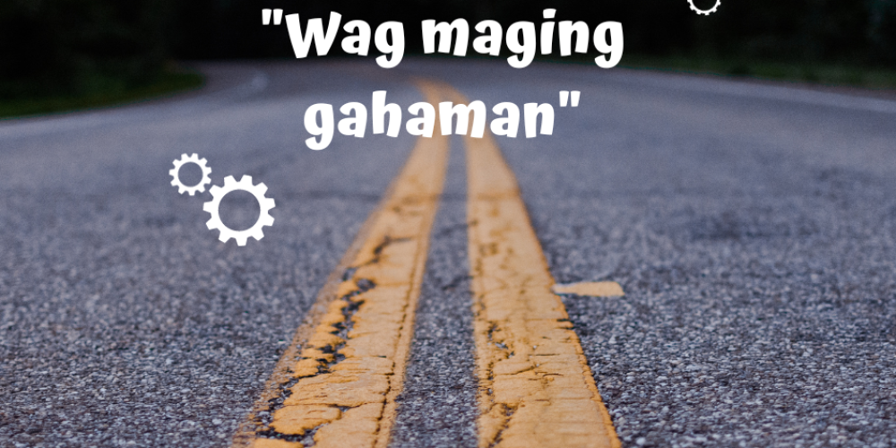 “Wag maging gahaman”