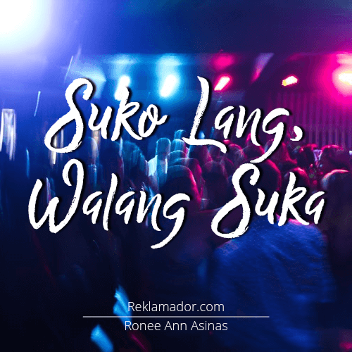 Suko Lang, Walang Suka