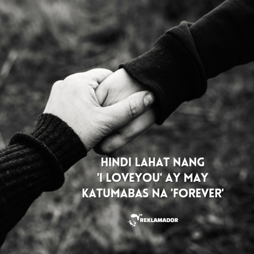 Hindi Lahat ng “I Love You” ay May Katumbas na “Forever”