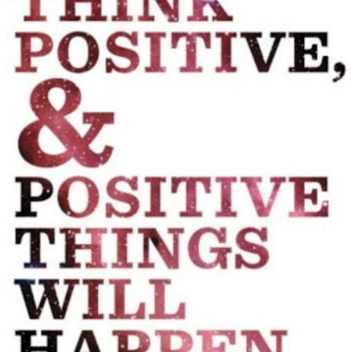 Motivational Quotes : Think Positive and positive things will happen