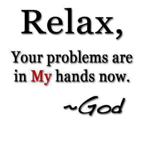 Relax Quotes : God Quotes