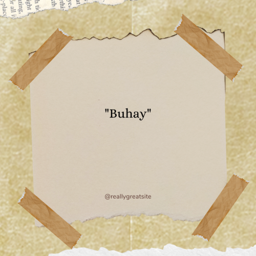 “Buhay”