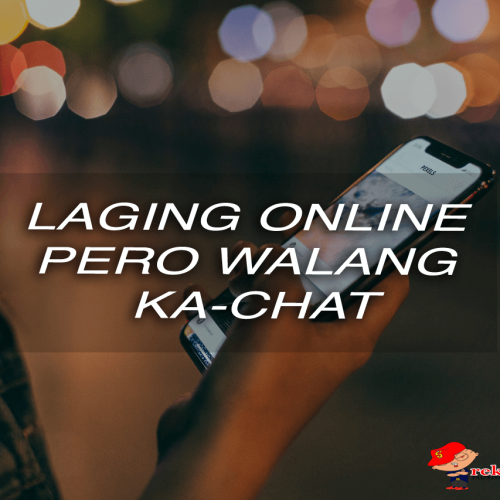 Laging Online Pero Walang Ka-chat