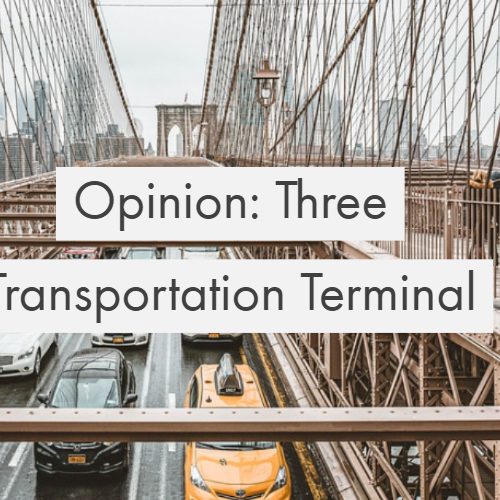 Opinion: Three Transportation Terminals.