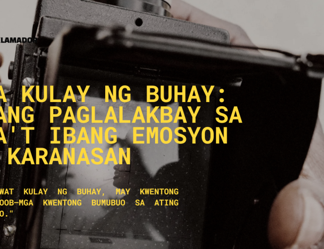 A close-up of a person holding a vintage camera. The text overlay in yellow reads, "MGA KULAY NG BUHAY: ISANG PAGLALAKBAY SA IBA'T IBANG EMOSYON AT KARANASAN." Below it is a quote: "Sa bawat kulay ng buhay, may kwentong nakapaloob—mga kwentong bumubuo sa ating pagkatao."