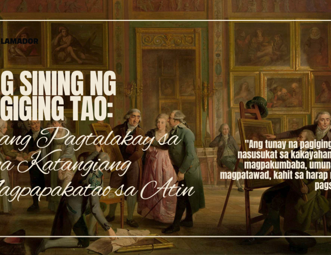 Isang klasikong painting na nagpapakita ng mga tao sa isang silid na nag-uusap at nag-aaral ng sining. May overlay na teksto na nagsasabing "Ang Sining ng Pagiging Tao: Isang Pagtalakay sa mga Katangiang Nagpapakatao sa Atin" at isang quote na nagsasaad: "Ang tunay na pagiging tao ay nasusukat sa kakayahan nating magpakumbaba, umunawa, at magpatawad, kahit sa harap ng mga pagsubok."