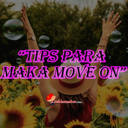 “Tips Para Maka Move On”